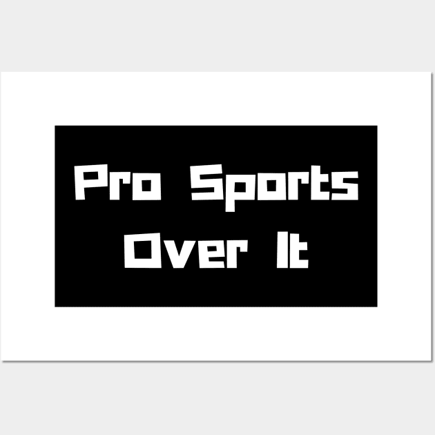 Pro Sports: Over It! Wall Art by Artsy Y'all